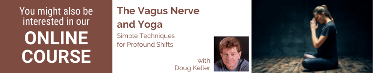Doug Keller, Yoga Teacher YogaUOnline Presenter, the vagus nerve and yoga